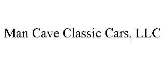 MAN CAVE CLASSIC CARS, LLC