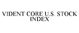 VIDENT CORE U.S. STOCK INDEX