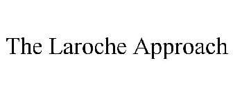 THE LAROCHE APPROACH