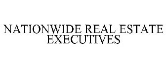 NATIONWIDE REAL ESTATE EXECUTIVES