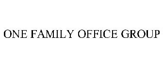 ONE FAMILY OFFICE GROUP