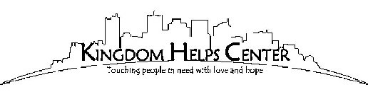 KINGDOM HELPS CENTER TOUCHING PEOPLE IN NEED WITH LOVE AND HOPE