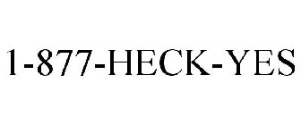 1-877-HECK-YES