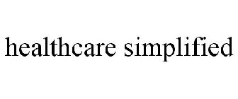 HEALTHCARE SIMPLIFIED