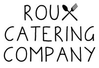 ROUX CATERING COMPANY