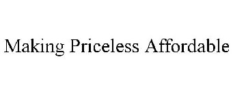 MAKING PRICELESS AFFORDABLE