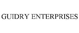 GUIDRY ENTERPRISES