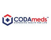 CODAMEDS DISPENSING HEALTH FOR LIFE