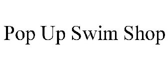 POP UP SWIM SHOP