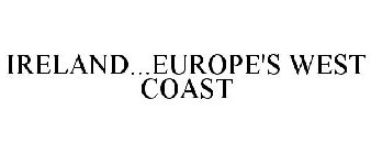 IRELAND...EUROPE'S WEST COAST