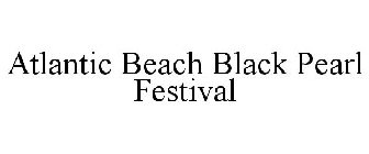 ATLANTIC BEACH BLACK PEARL FESTIVAL