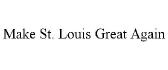 MAKE ST. LOUIS GREAT AGAIN