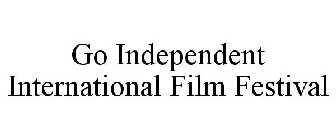 GO INDEPENDENT INTERNATIONAL FILM FESTIVAL