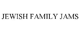 JEWISH FAMILY JAMS