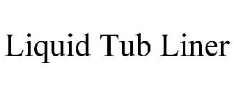 LIQUID TUB LINER