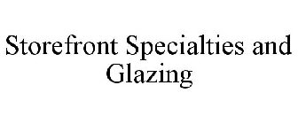 STOREFRONT SPECIALTIES AND GLAZING