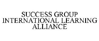 SUCCESS GROUP INTERNATIONAL LEARNING ALLIANCE
