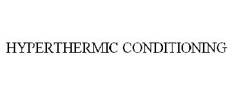 HYPERTHERMIC CONDITIONING