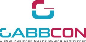 G GABBCON GLOBAL AUDIENCE BASED BUYING CONFERENCEONFERENCE