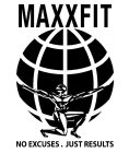 MAXXFITT NO EXCUSES. JUST RESULTS