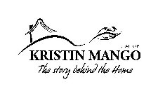 REALTOR KRISTIN MANGO THE STORY BEHIND THE HOME