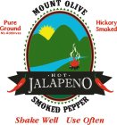 MOUNT OLIVE SMOKED PEPPER PURE GROUND NO ADDITIVES HICKORY SMOKED SHAKE WELL USE OFTEN · HOT · JALAPENO