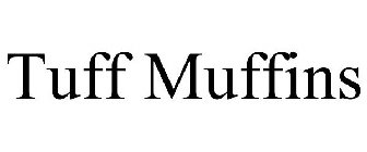 TUFF MUFFINS
