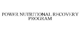 POWER NUTRITIONAL RECOVERY PROGRAM
