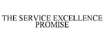 THE SERVICE EXCELLENCE PROMISE