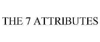 THE 7 ATTRIBUTES