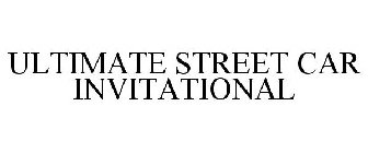 ULTIMATE STREET CAR INVITATIONAL