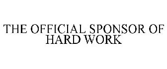 THE OFFICIAL SPONSOR OF HARD WORK