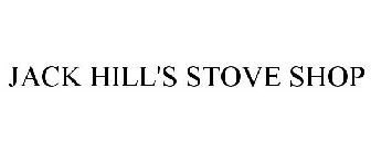 JACK HILL'S STOVE SHOP