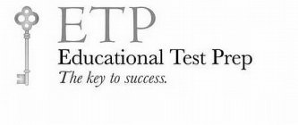 ETP EDUCATIONAL TEST PREP THE KEY TO SUCCESS.