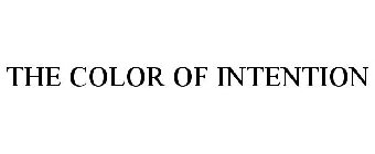 THE COLOR OF INTENTION