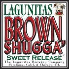 LAGUNITAS BROWN SHUGGA' ALE SWEET RELEASE THE LAGUNITAS BREWING COMPANY PETALUMA, CALIF. & CHICAGO, ILL.