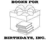 BOOKS FOR BIRTHDAYS, INC.