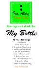 TEA ALICE THAI TEA BEVERAGE AS IT SHOULD BE. ENJOYMENT MY BOTTLE 10 RULES FOR USING: 1. NO SHARING 2. DON'T DRINK AND DRIVE 3. NO TEXTING WHILE DRINKING 4. NO TALKING WHILE DRINKING 5. BEST USE WHEN I