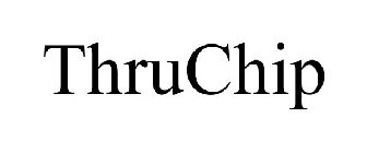 THRUCHIP