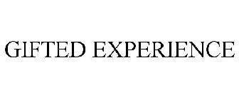 GIFTED EXPERIENCE