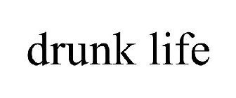 DRUNK LIFE