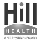 HILL HEALTH A HILL PHYSICIANS PRACTICE