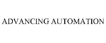 ADVANCING AUTOMATION