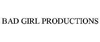 BAD GIRL PRODUCTIONS