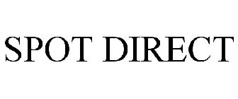 SPOT DIRECT