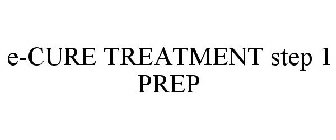 E-CURE TREATMENT STEP 1 PREP