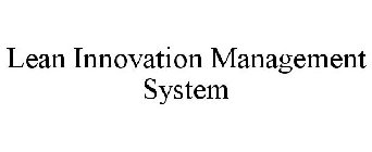 LEAN INNOVATION MANAGEMENT SYSTEM