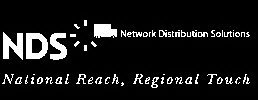NDS NETWORK DISTRIBUTION SOLUTIONS NATIONAL REACH, REGIONAL TOUCH