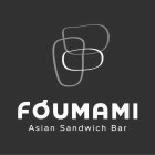 FÓUMAMI ASIAN SANDWICH BAR