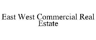 EAST WEST COMMERCIAL REAL ESTATE